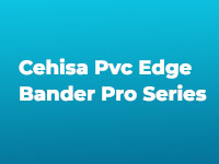 Cehisa Pvc Edge Bander Pro Series