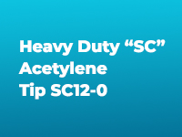 Heavy Duty “SC” Acetylene Tip SC12-0
