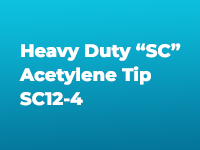 Heavy Duty “SC” Acetylene Tip SC12-4